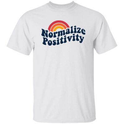 Rainbow Normalize Positivity Shirt