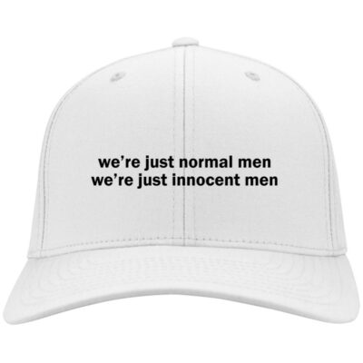 We’re Just Normal Men We’re Just Innocent Men Hats