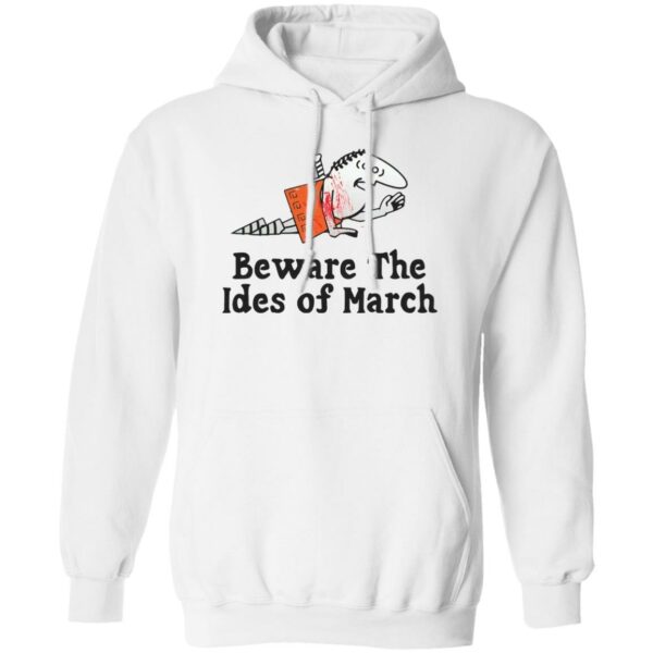 Beware The Ides Of March Hoodie