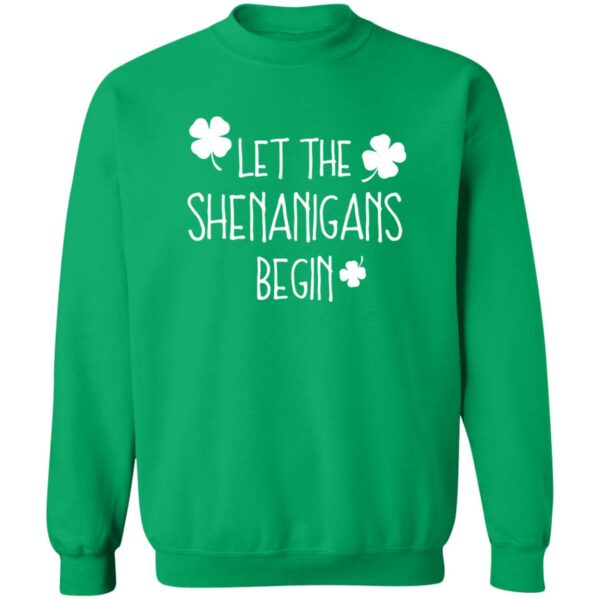 Let The Shenanigans Begin Sweatshirt