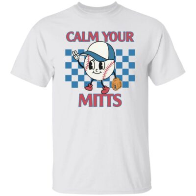 Calm Your Mitts Baseball Shirt