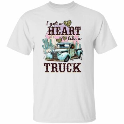 I Got A Heart Like A Truck Shirt