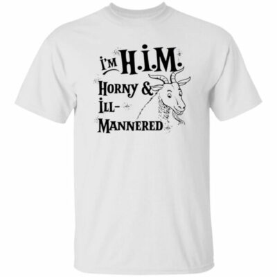 I’m H.I.M. Horny Ill-Mannered Shirt
