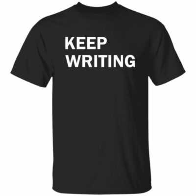 Keep Writing Shirt
