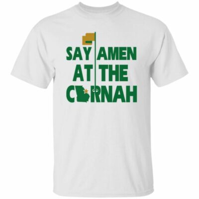 Say Amen At The Cornah Shirt