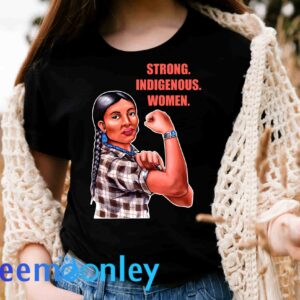 Strong Indigenous Woman Shirt