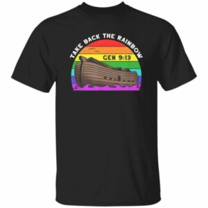Take Back The Rainbow Shirt
