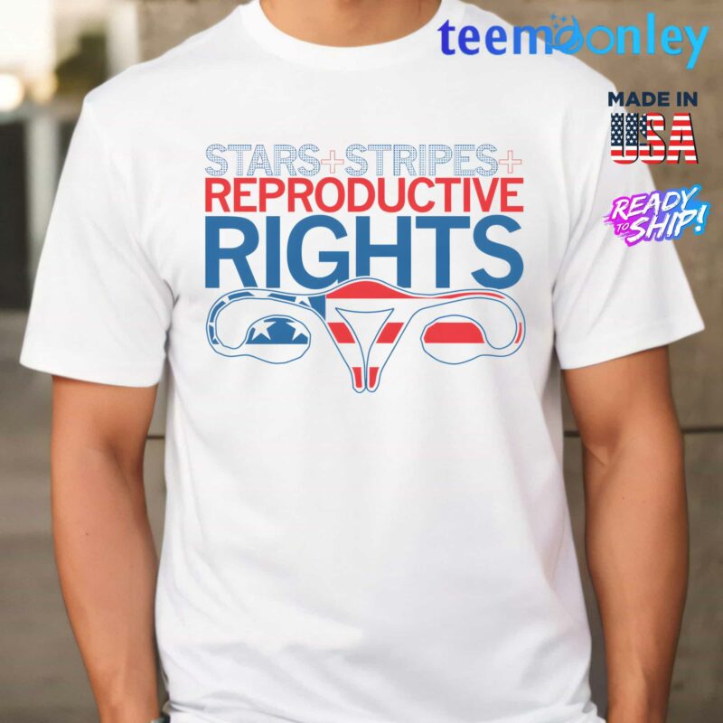 Stars Stripes And Reproductive Rights Shirt | Teemoonley.com